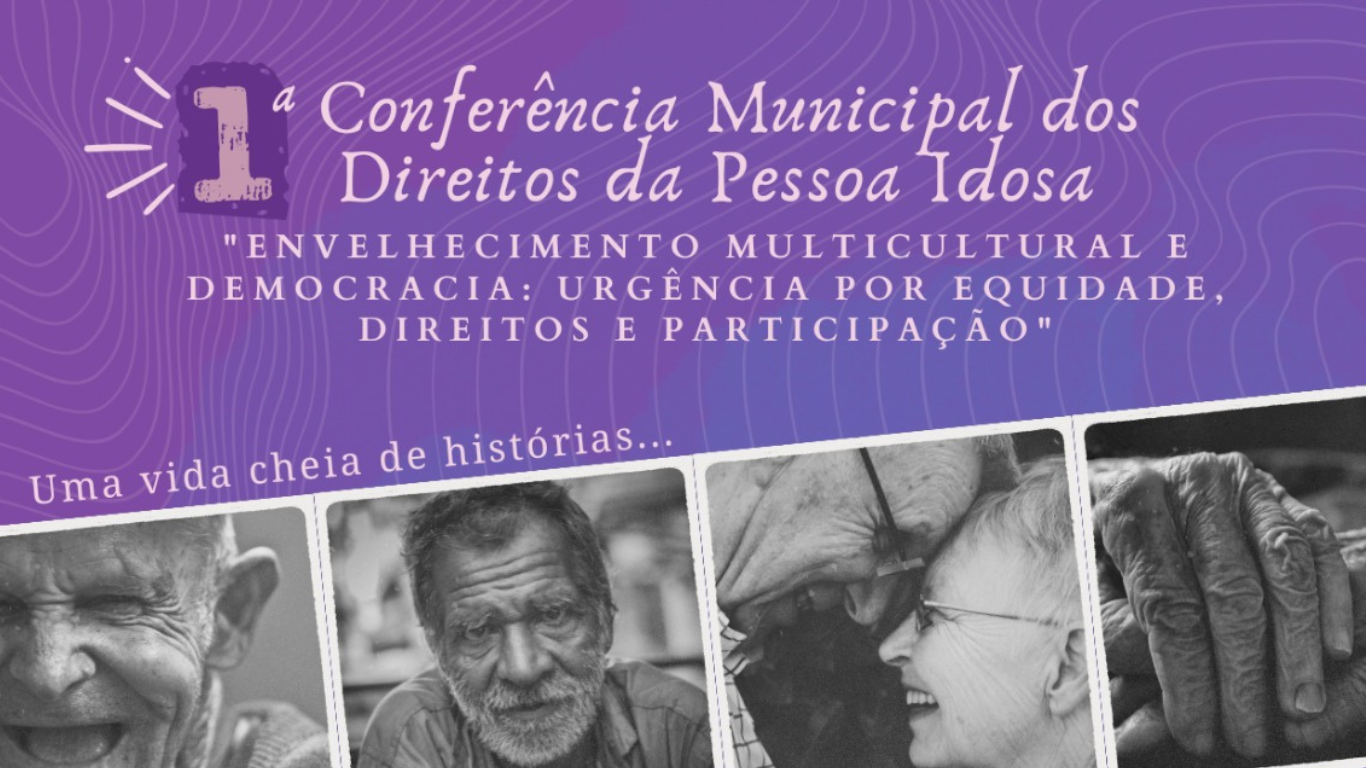 Participe da 1ª Conferência Municipal dos Direitos da Pessoa Idosa