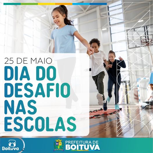 DIA DO DESAFIO ACONTECE NESTA QUARTA 25 NAS ESCOLAS Prefeitura De