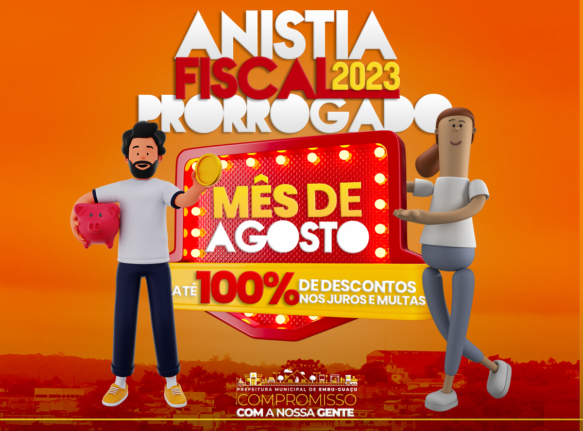 ANISTIA FISCAL DE 2023 FOI PRORROGADA MÊS DE AGOSTO 100 DE