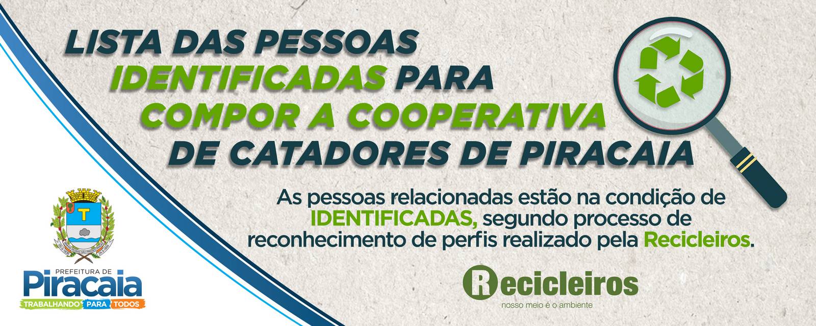 Atenção! Está disponível a lista dos candidatos identificados para compor a cooperativa de catadores de Piracaia - SP.