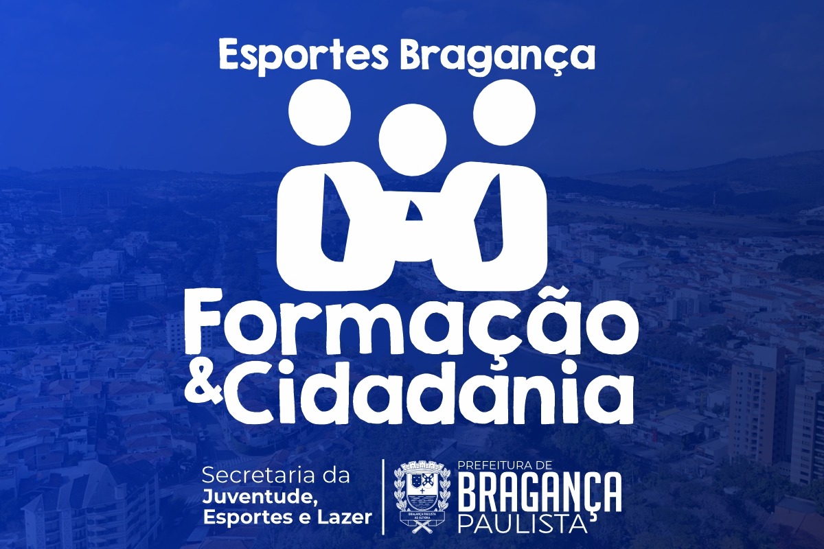 ESPORTE BRAGANÇA FORMAÇÃO E CIDADANIA