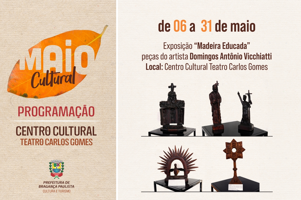 06 a 31.05 Exposição “Madeira Educada” – peças do artista Domingos Antônio Vicchiatti (1)