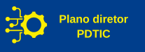 PLANO DIRETOR DE TECNOLOGIA DA INFORMAÇÃO E COMUNICAÇÃO