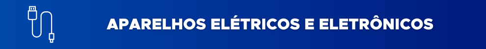 aparelhos elétricos e eletrônicos