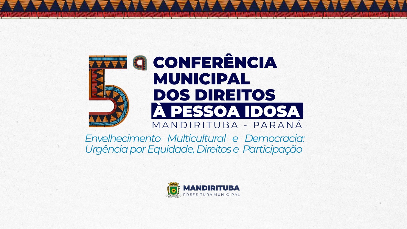 Mandirituba realiza 5ª Conferência dos Direitos da Pessoa Idosa nesta sexta-feira