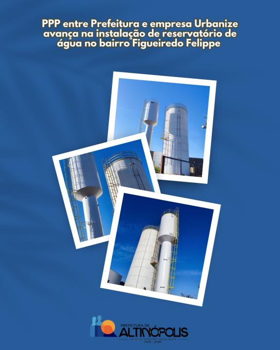PPP entre Prefeitura e empresa Urbanize avança na instalação de reservatório de água no bairro Figueiredo Felippe