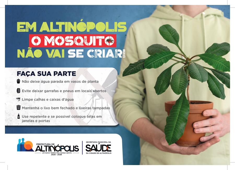 Em Altinópolis o mosquito não vai se criar!