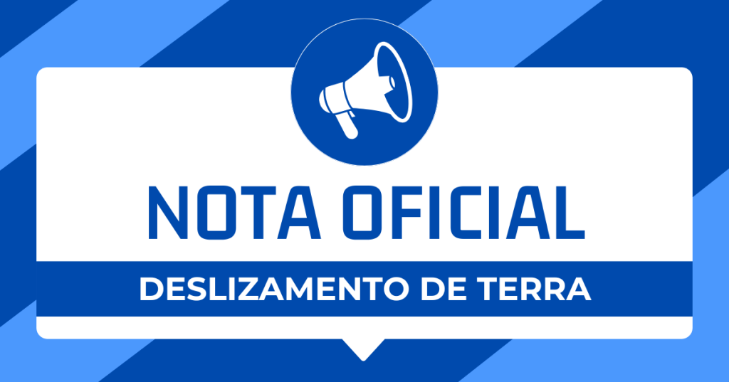 NOTA OFICIAL - DESLIZAMENTO DE TERRA