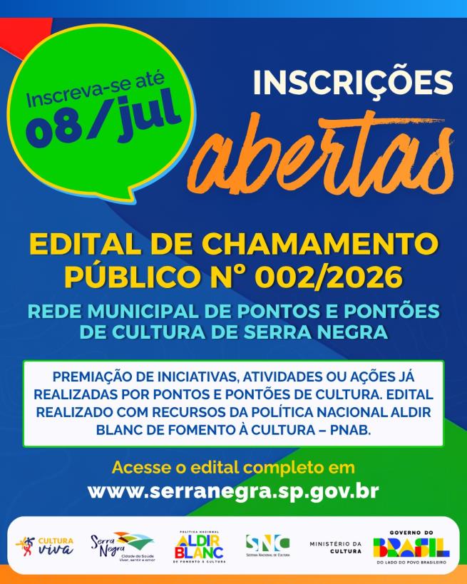 dital de Chamamento Público nº 002/2026 – Rede Municipal de Pontos e Pontões de Cultura de Serra Negra, desenvolvido por meio da Política Nacional Cultura Viva (PNCV) e da Política