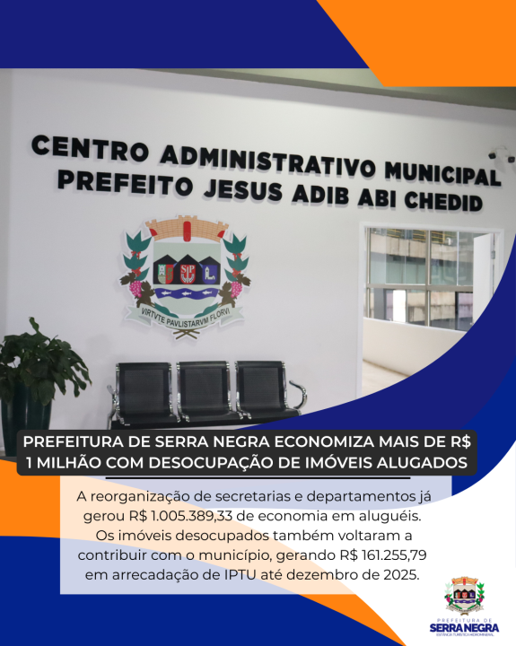 Prefeitura de Serra Negra economiza mais de R$ 1 milhão com desocupação de imóveis alugados