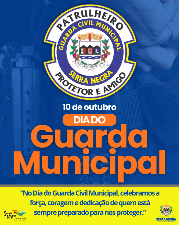 10 de outubro – Dia do Guarda Civil Municipal