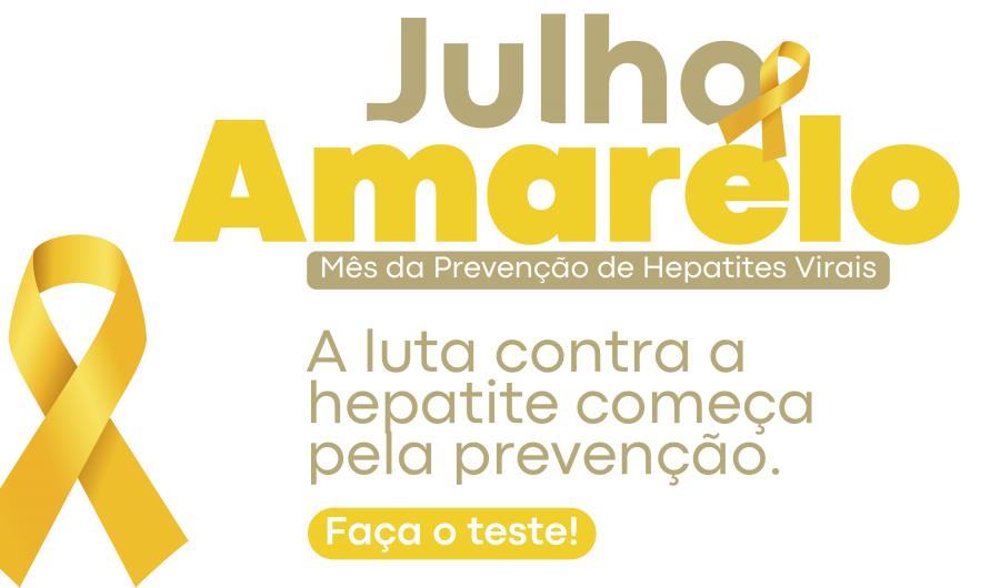 JULHO AMARELO - MÊS DE LUTA CONTRA AS HEPATITES VIRAIS