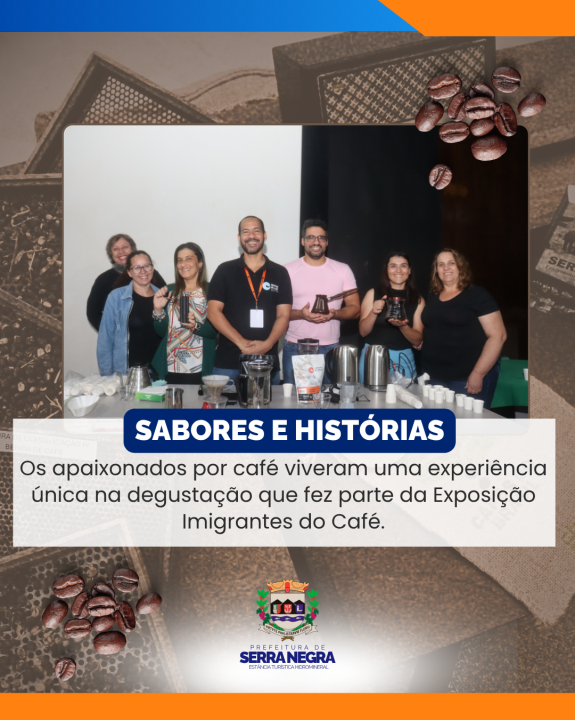 SABORES E HISTÓRIAS: SERRA NEGRA VIVE UMA EXPERIÊNCIA ESPECIAL COM O CAFÉ