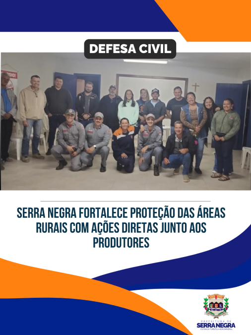 SERRA NEGRA FORTALECE PROTEÇÃO DAS ÁREAS RURAIS COM AÇÕES DIRETAS JUNTO AOS PRODUTORES