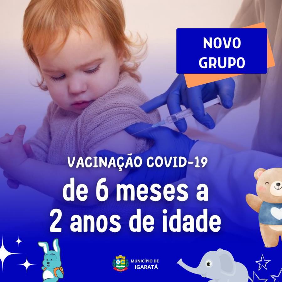 Igaratá inicia vacinação contra a Covid-19 de crianças de 6 meses a 2 anos 