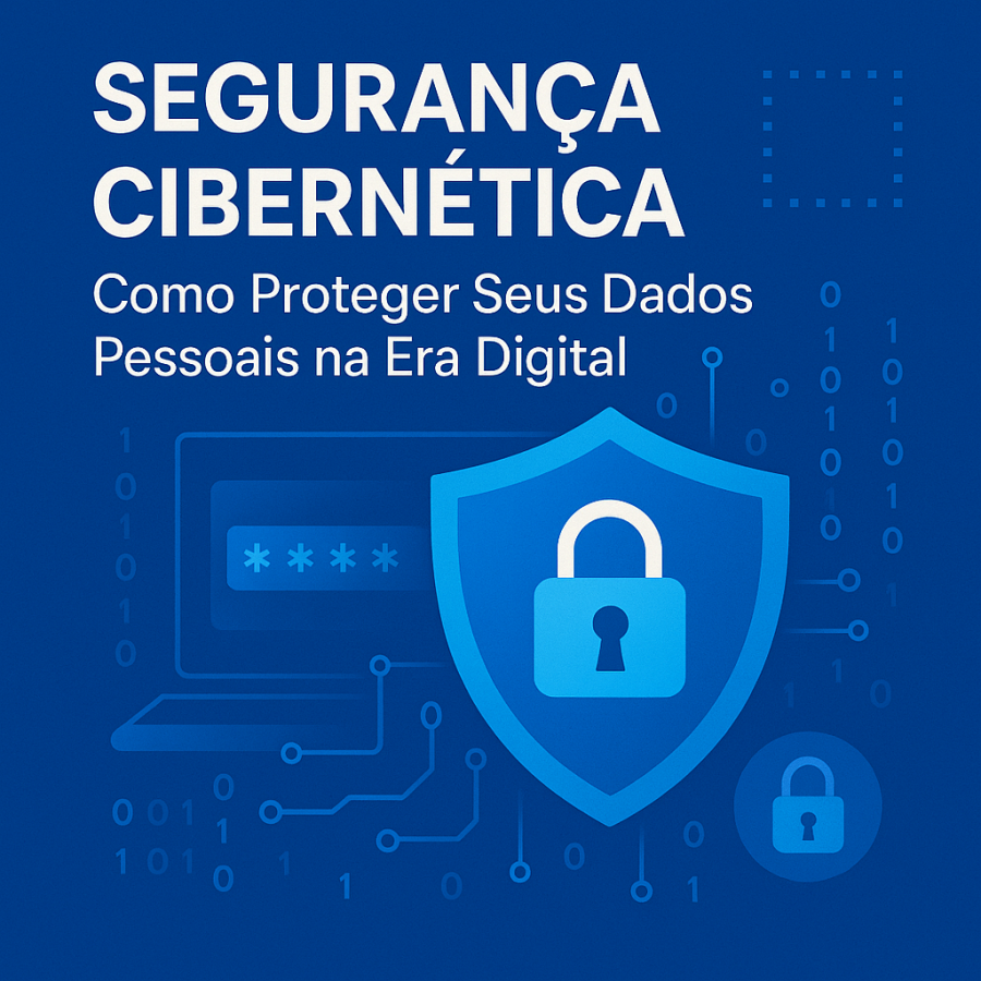 Segurança Cibernética: Desafios e Problemas na Era Digital