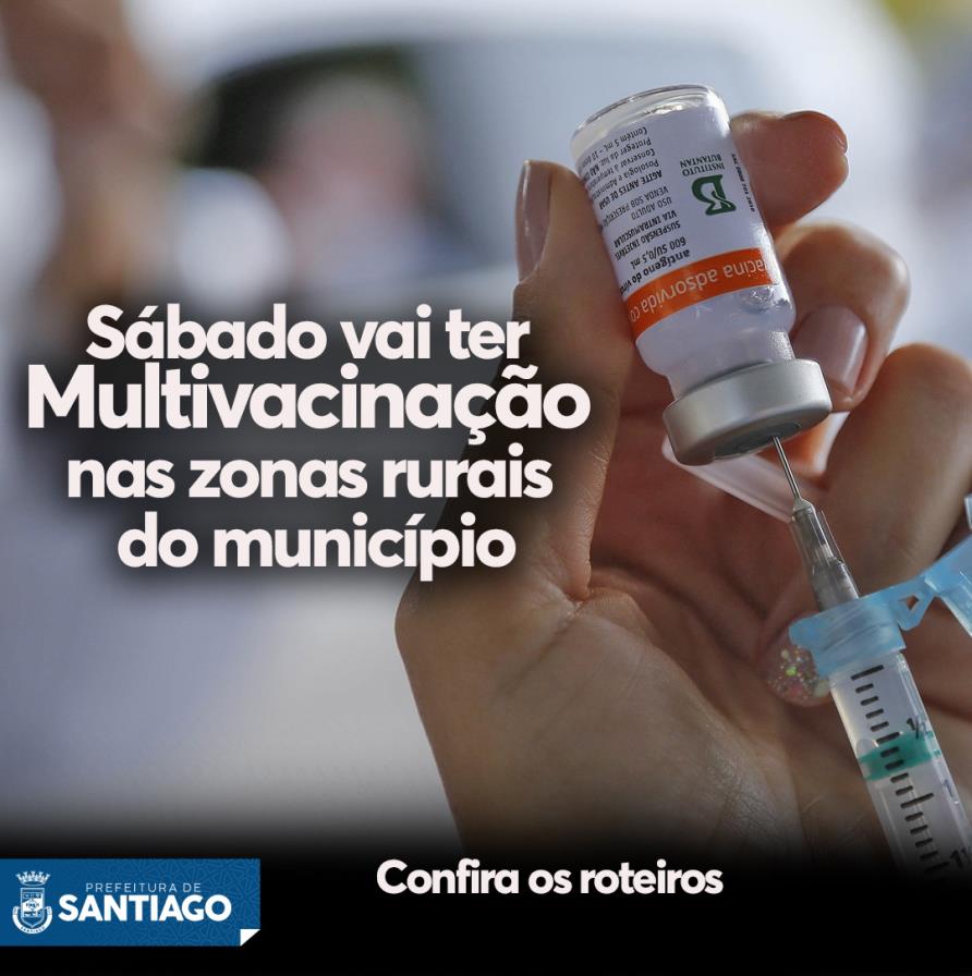 Sábado vai ter Multivacinação nas zonas rurais do município