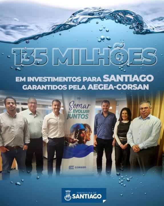 R$ 135 milhões em investimentos para Santiago garantidos pela AEGEA-Corsan