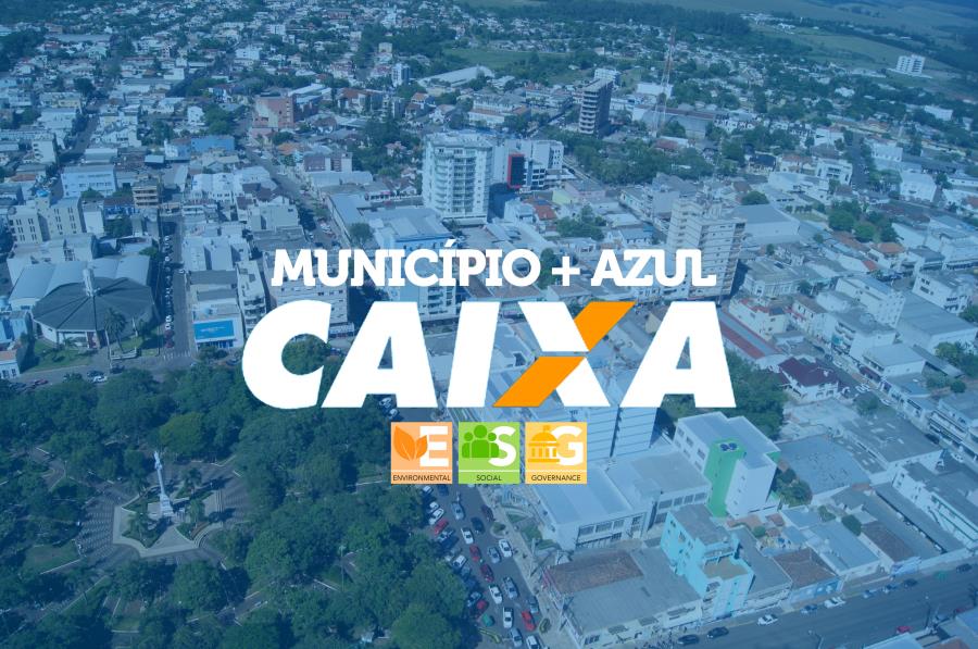 Município + Azul Caixa| Santiago entre os oito do Brasil e único no RS premiado pela Caixa Federal