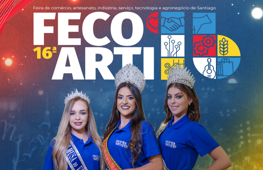 16ª Fecoarti vai surpreender o público de Santiago e região com novidades e shows inesquecíveis
