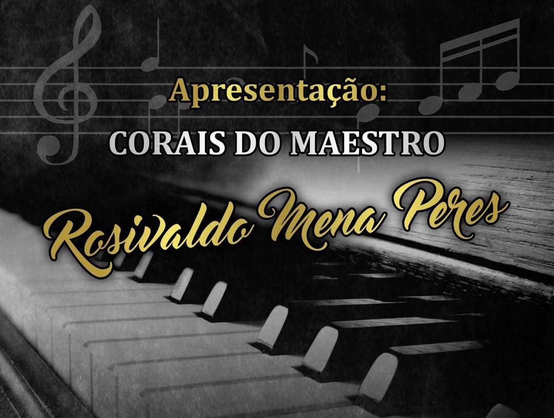 Teatro Vitória recebe corais do Maestro Rosivaldo Mena Peres