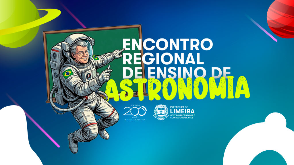Limeira sedia Encontro Regional de Ensino de Astronomia (EREA)