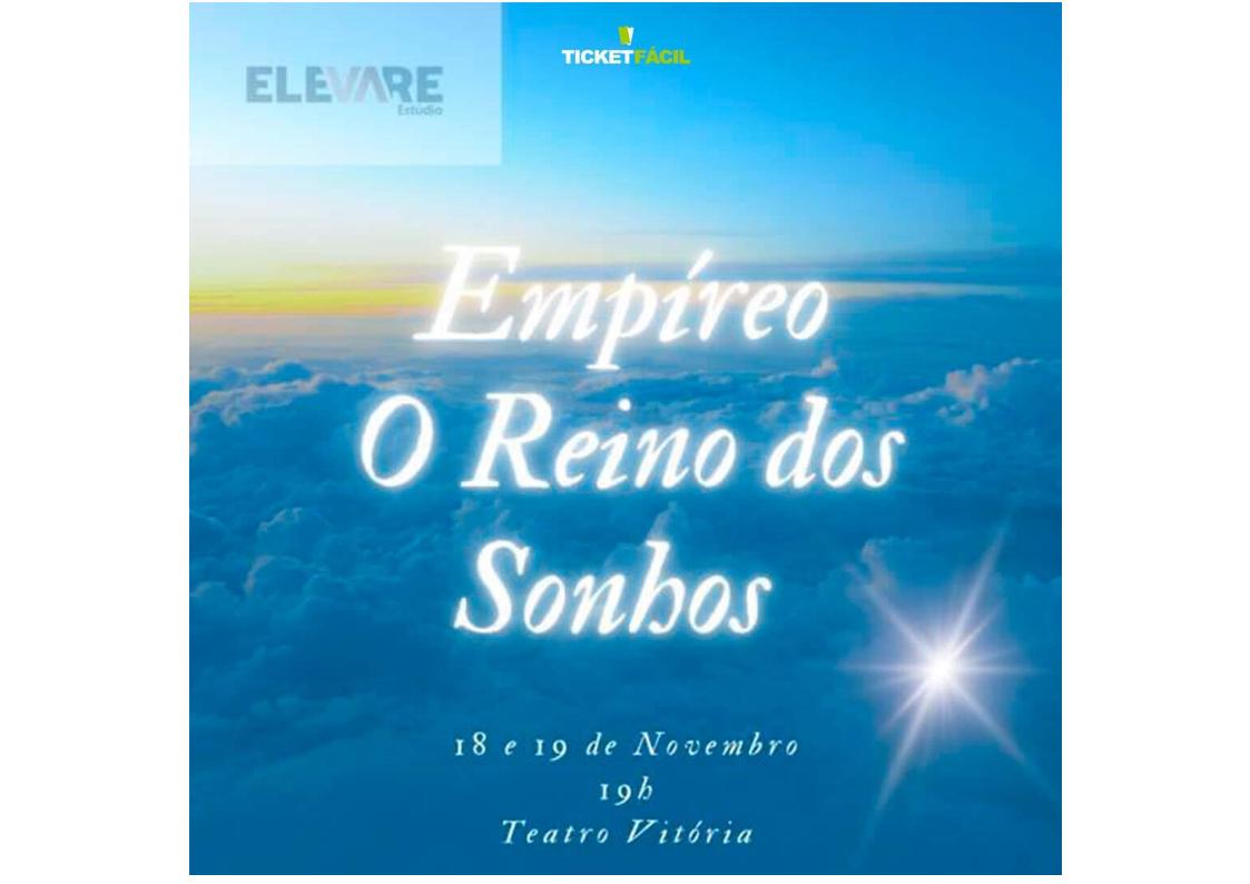 Espetáculo “Empíreo: O Reino dos Sonhos” é neste final semana (18 e 19)