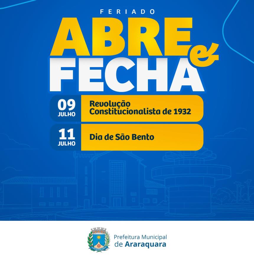 Confira o abre e fecha da Prefeitura de Araraquara nos feriados da Revolução Constitucionalista e do padroeiro São Bento