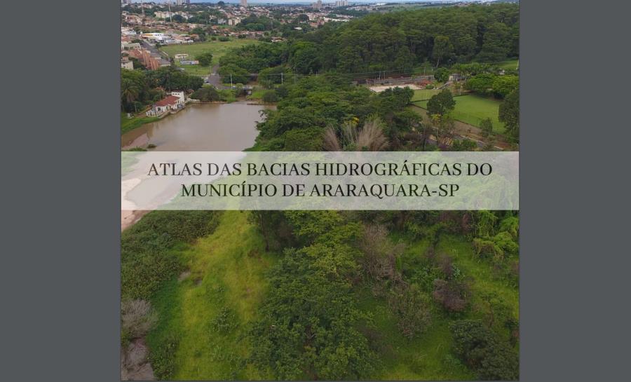 Meio Ambiente publica o “Atlas das Bacias Hidrográficas do Município de Araraquara - SP”