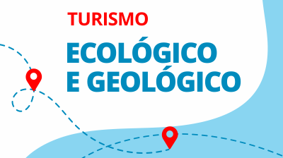 Turismo Ecológico e Geológico