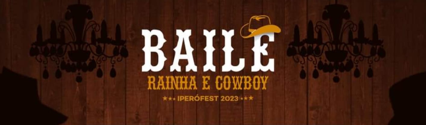 INSCRIÇÕES ABERTAS PARA O "BAILE RAINHA E COWBOY IPEROFEST 2023"