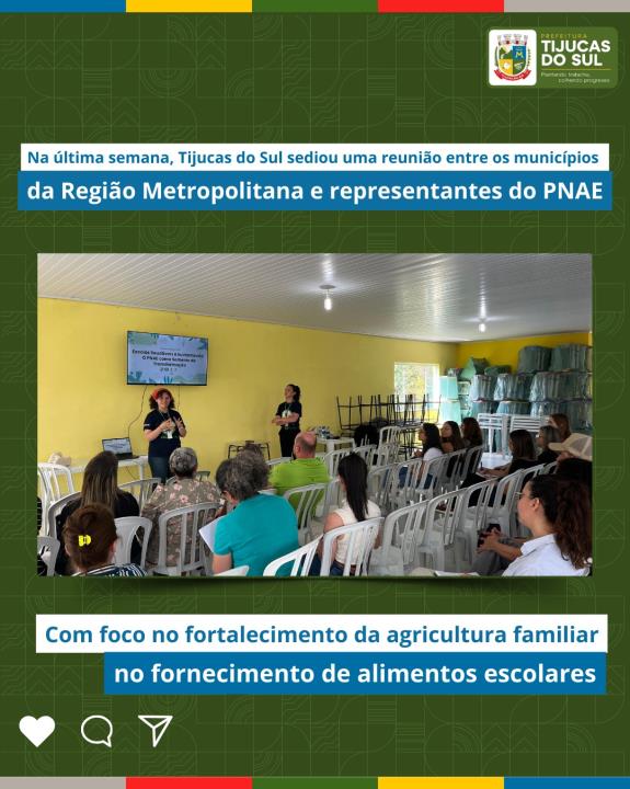 TIJUCAS DO SUL SEDIOU UMA REUNIÃO ENTRE OS MUNICÍPIOS DA REGIÃO METROPOLITANA E REPRESENTANTES DO PROGRAMA NACIONAL DE ALIMENTAÇÃO ESCOLAR (PNAE)