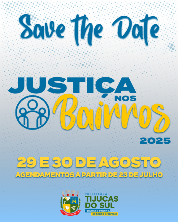 SAVE THE DATE! JUSTIÇA NOS BAIRROS EM TIJUCAS DO SUL!