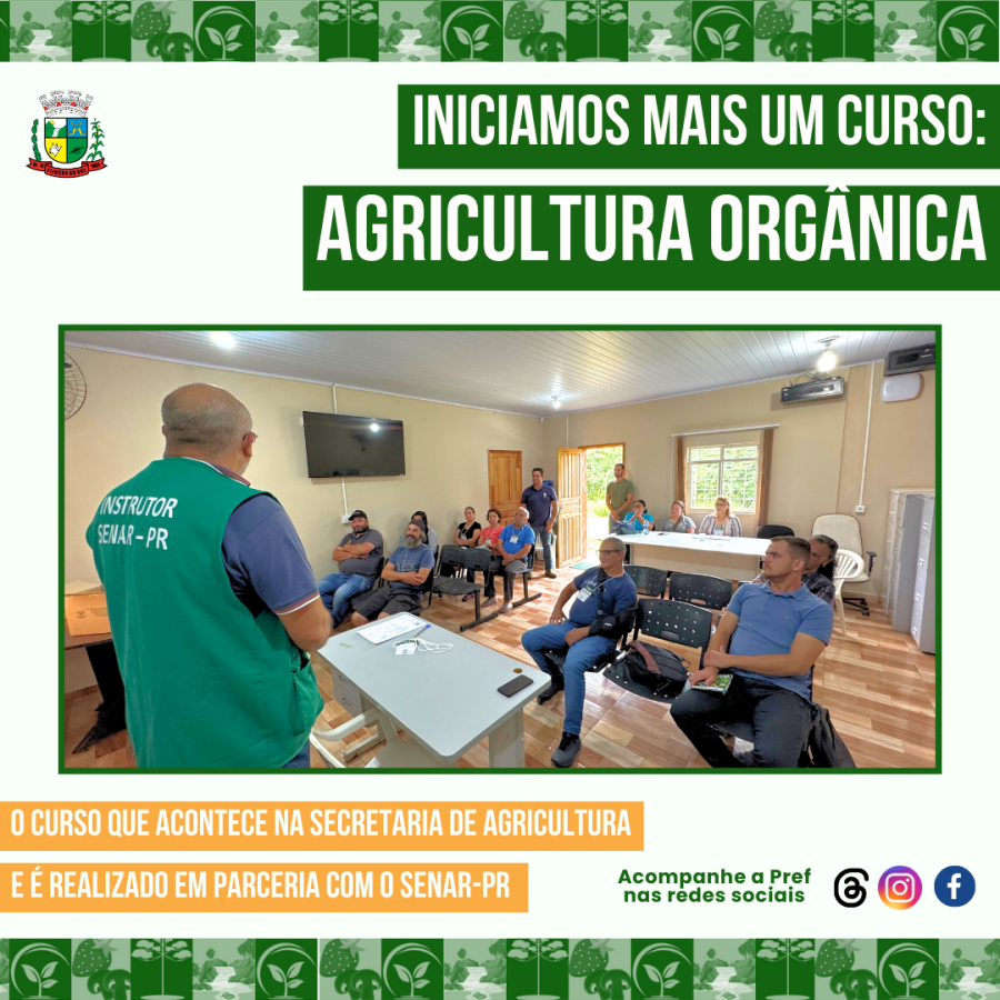 TEVE INÍCIO O CURSO DE AGRICULTURA ORGÂNICA