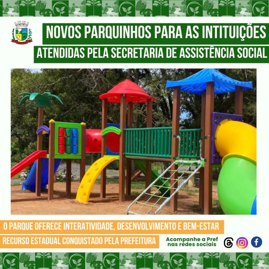 NOVOS PARQUINHOS PARA AS INSTITUIÇÕES ATENDIDAS PELA SECRETARIA DE ASSISTÊNCIA SOCIAL