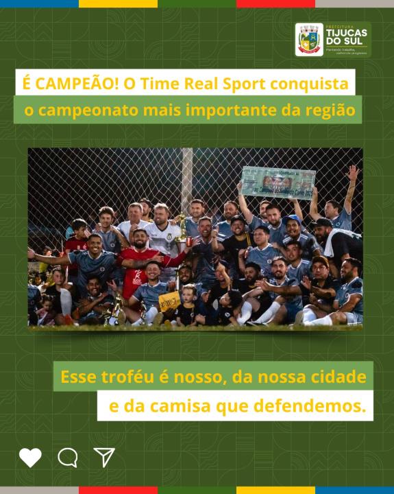 É CAMPEÃO, O TIME REAL SPORT CONQUISTA O CAMPEONATO MAIS IMPORTANTE DA REGIÃO.
