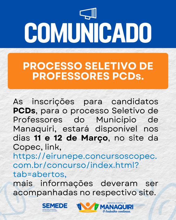 As inscrições para candidatos *PCDs,* para o processo Seletivo de Professores do Município de Manaquiri, estará disponível nos dias 11 e 12 de Março