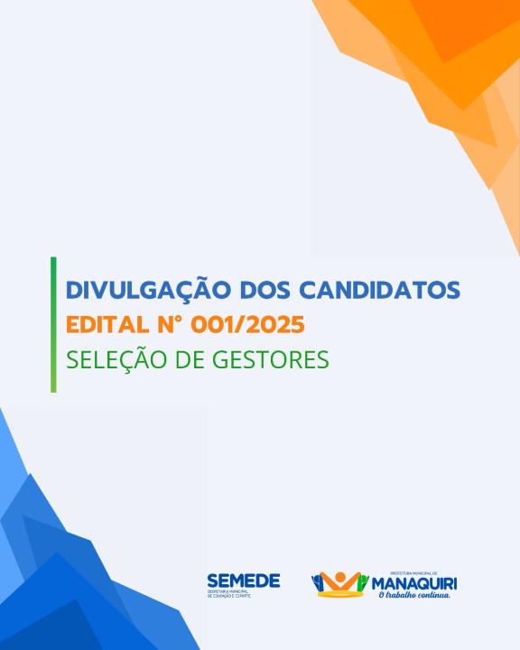 DIVULGAÇÄO DOS CANDIDATOS PARA A SELEÇÄO DE GESTORES DAS ESCOLAS MUNICIPAIS DE MANAQUIRI