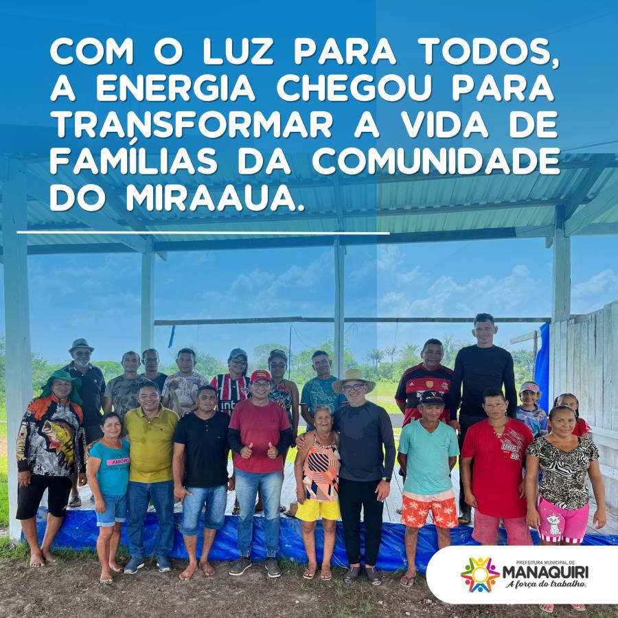 Famílias da Comunidade do Miraaua são beneficiadas com distribuição de energia