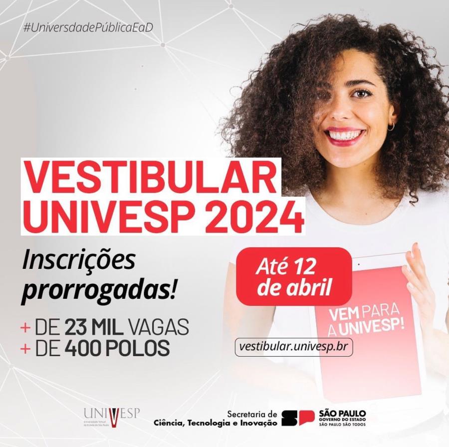 🚨Vestibular Univesp 2024 - Inscrições Prorrogadas! 🚨