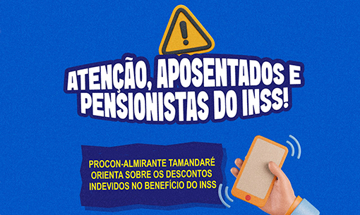 PROCON-ALMIRANTE TAMANDARÉ ORIENTA SOBRE OS DESCONTOS INDEVIDOS NO BENEFÍCIO DO INSS