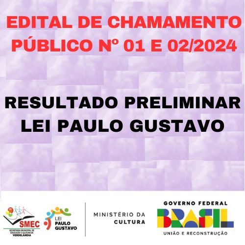 Resultado Preliminar- Edital 01 e 02 LEI PAULO GUSTAVO