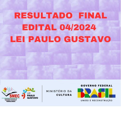RELAÇÃO DE PROJETOS CLASSIFICADOS PARA A LEI PAULO GUSTAVO,CONFORME EDITAL Nº 04/2024.