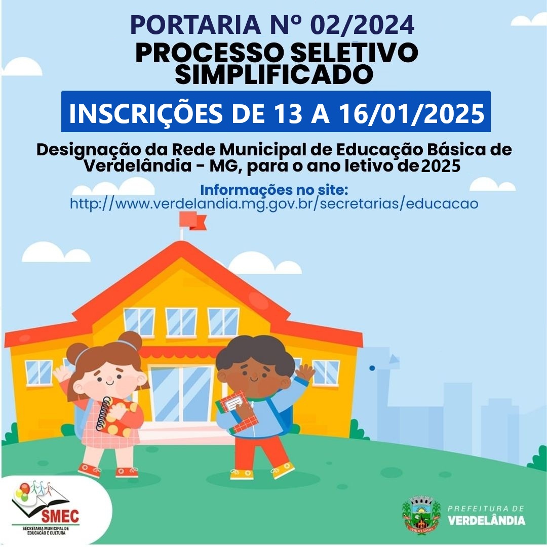 Portaria nº 02/2024 de 30 de Dezembro de 2024 – Processo Seletivo Simplificado/Designação da Rede Municipal de Educação Básica de Verdelândia - MG, para o ano letivo de 2025