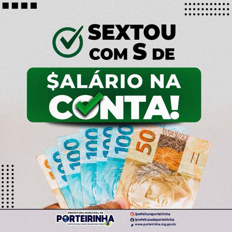 SEXTOU COM "S"DE SALÁRIO NA CONTA DOS SERVIDORES