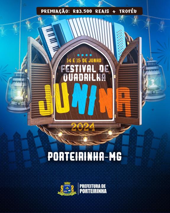 INSCRIÇÕES ABERTAS PARA O CONCURSO DE QUADRILHAS JUNINAS DE PORTEIRINHA