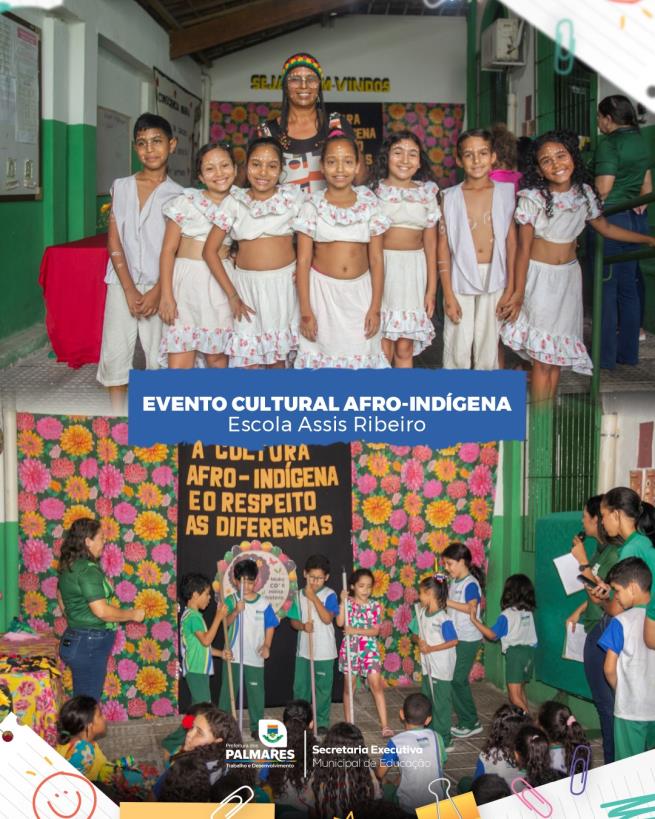 EVENTO CULTURAL AFRO-INDÍGENA NA ESCOLA ASSIS RIBEIRO