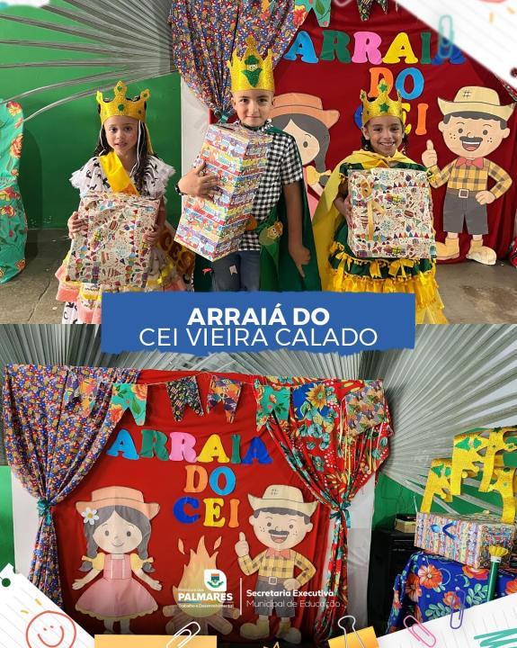 A tradicional festa junina do CEI Vieira Calado, com o tema “Recordando o São João!”