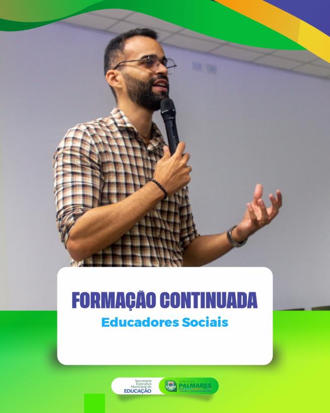 FORMAÇÃO FORTALECE ATUAÇÃO DOS EDUCADORES SOCIAIS DO PROGRAMA MUNICIPAL ESCOLAS EM TEMPO INTEGRAL