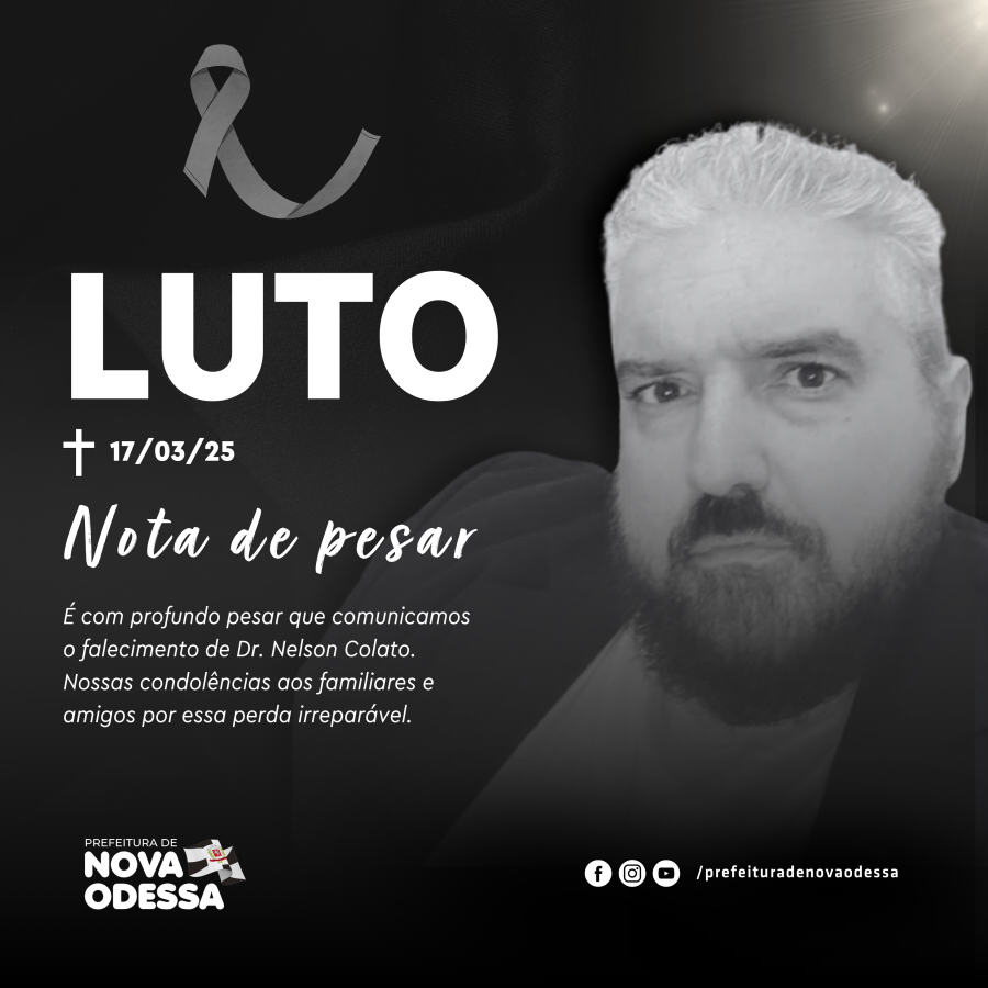 Nova Odessa lamenta perda do advogado Nelsinho Colato, secretário-adjunto de Administração da Prefeitura